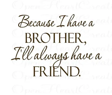 Detail Friend Like Brother Quotes Nomer 39