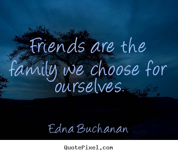 Download Friends Are Family Quotes Nomer 8