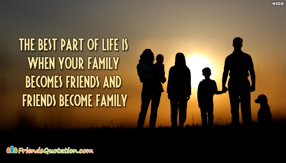 Detail Friends Become Family Quotes Nomer 27