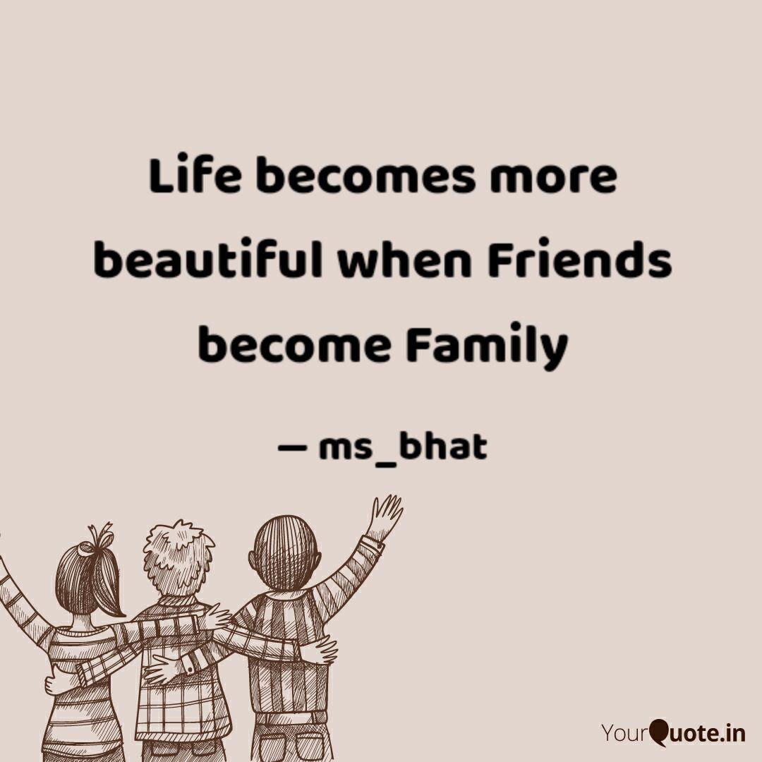 Detail Friends Become Family Quotes Nomer 38