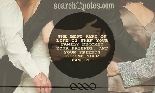 Detail Friends Become Family Quotes Nomer 52