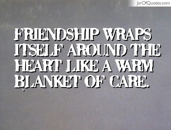 Detail Friendship Warmth Quotes Nomer 13