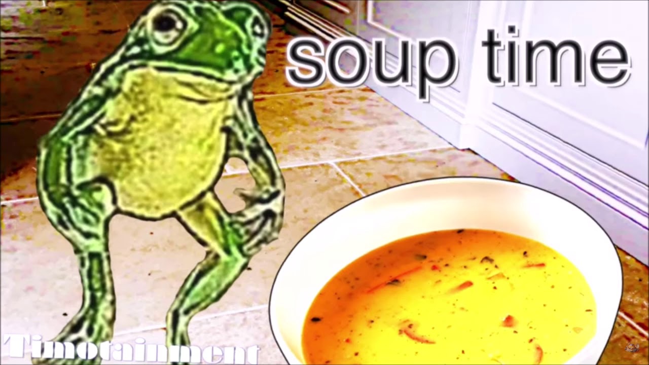 Detail Frog Soup Time Meme Nomer 25