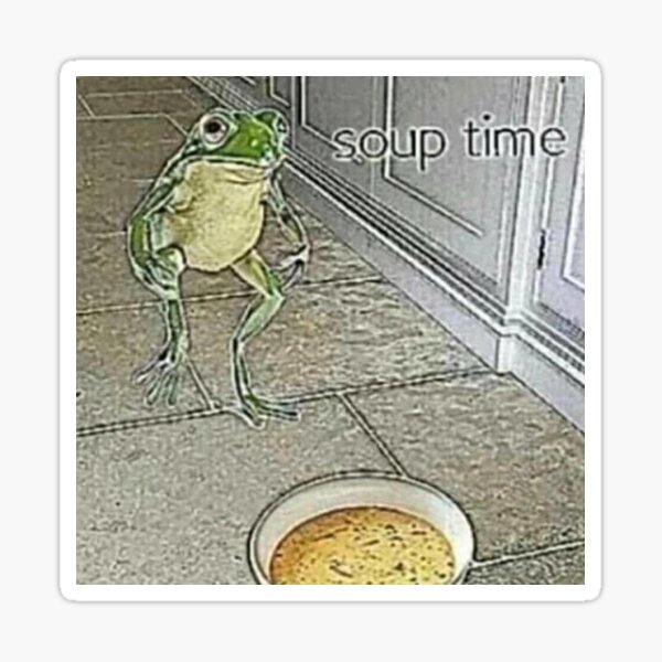 Detail Frog Soup Time Meme Nomer 6