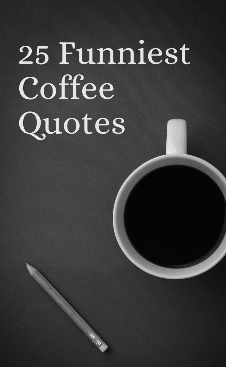 Detail Funny Coffee Quotes Nomer 6