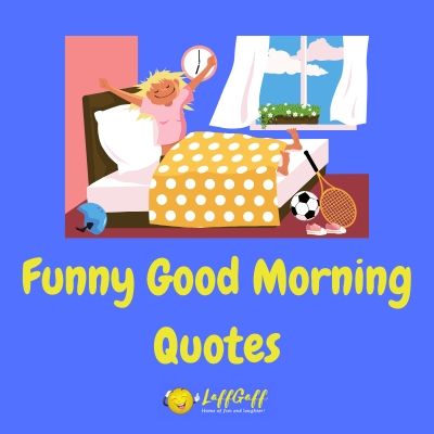 Download Funny Good Morning Quotes Nomer 13