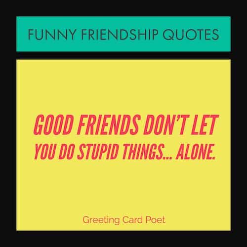 Detail Funny Short Quotes On Friendship Nomer 13