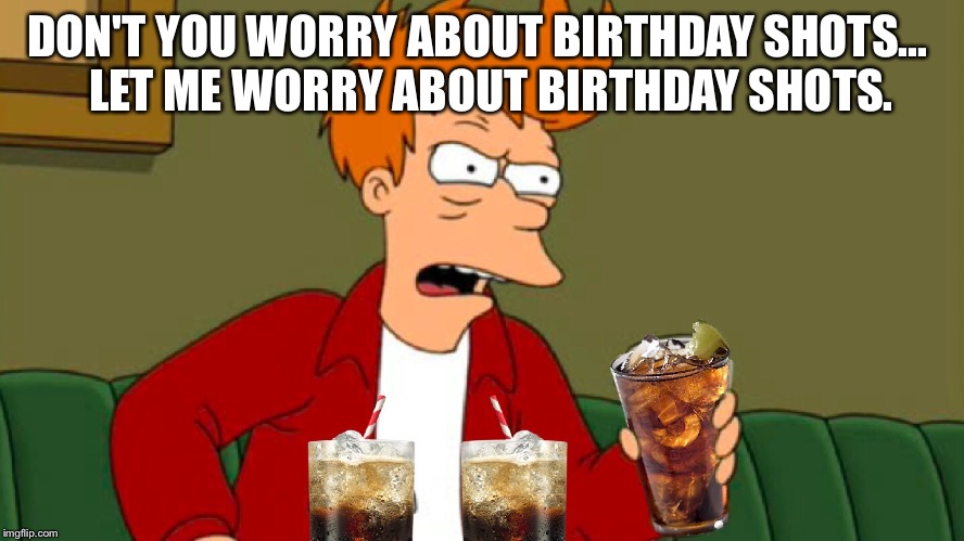 Detail Futurama Birthday Meme Nomer 38