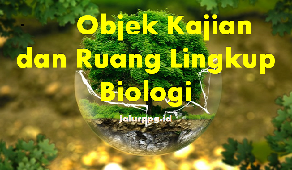 Detail Gambar 10 Objek Permasalahan Ruang Lingkup Biologi Nomer 34