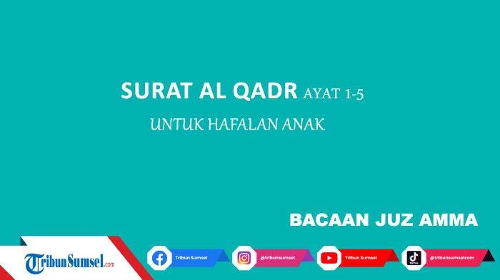 Detail Bunyi Surat Al Qadr Nomer 55