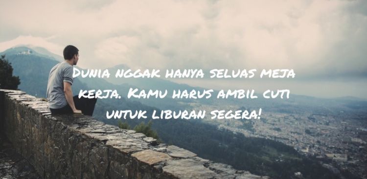 Detail Butuh Liburan Quotes Nomer 15