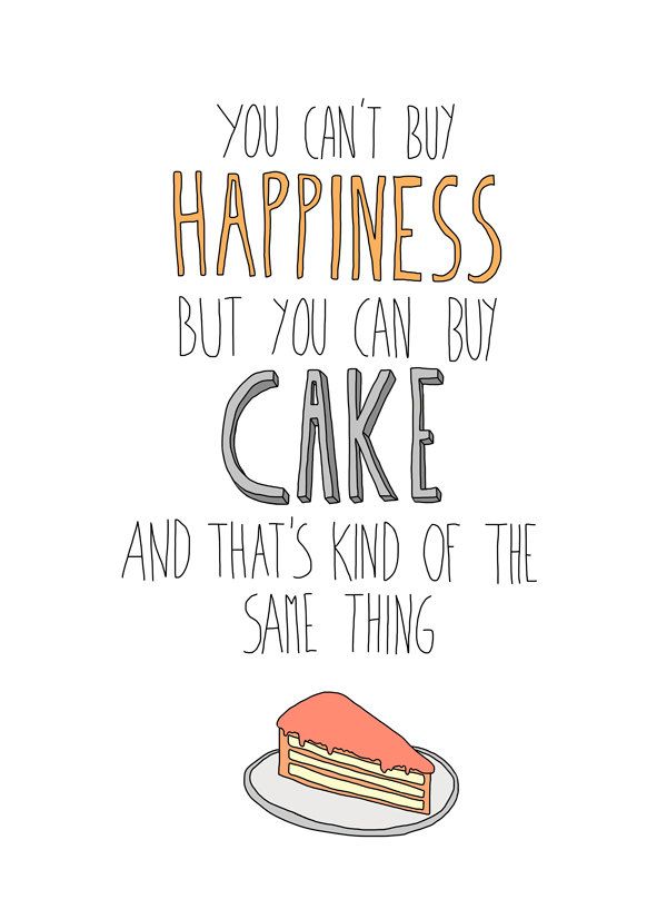 Cake Quotes And Sayings - KibrisPDR