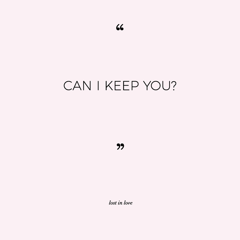 Detail Can I Keep You Quotes Nomer 5