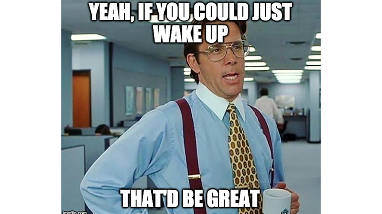 Detail Can T Wake Up Meme Nomer 25