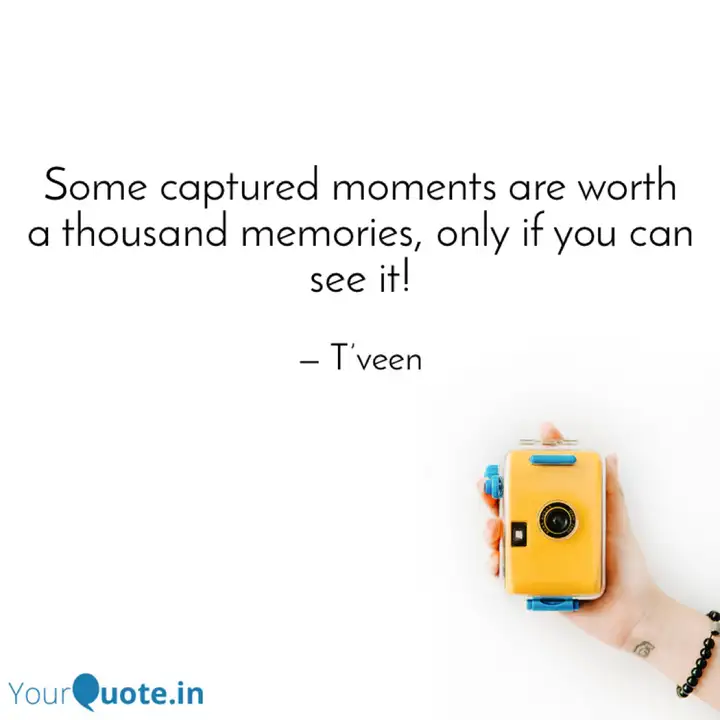 Detail Capturing Moments Quotes Nomer 43