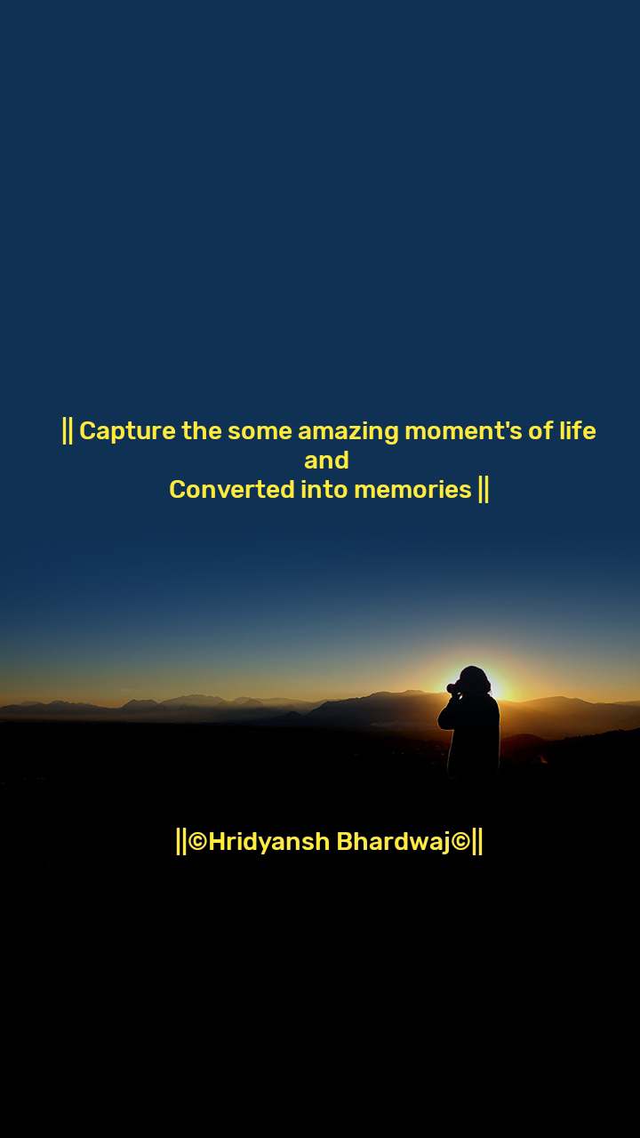 Detail Capturing Moments Quotes Nomer 51