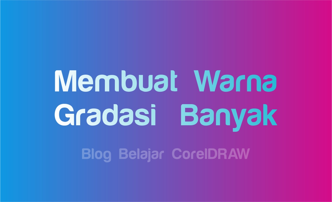 Detail Cara Buat Gradasi Warna Di Corel Nomer 45