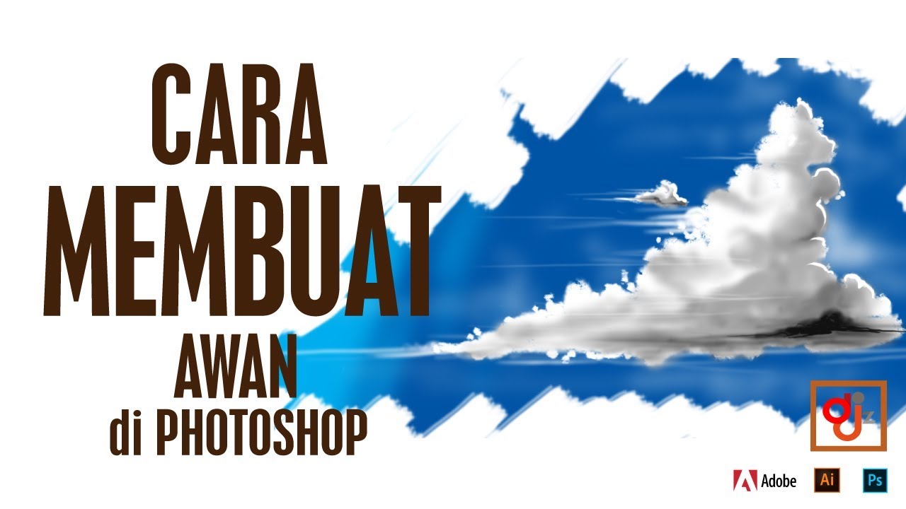 Cara Membuat Awan Di Photoshop Cs6 - KibrisPDR
