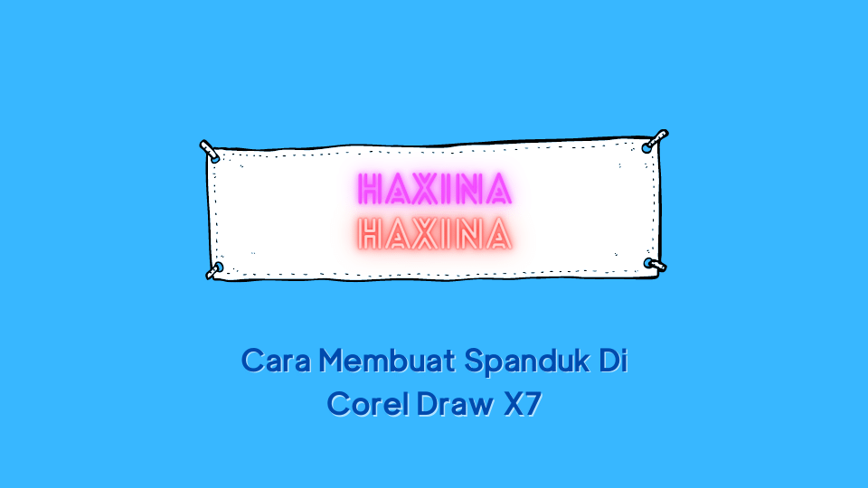 Detail Cara Membuat Banner Dengan Corel Draw X7 Nomer 43