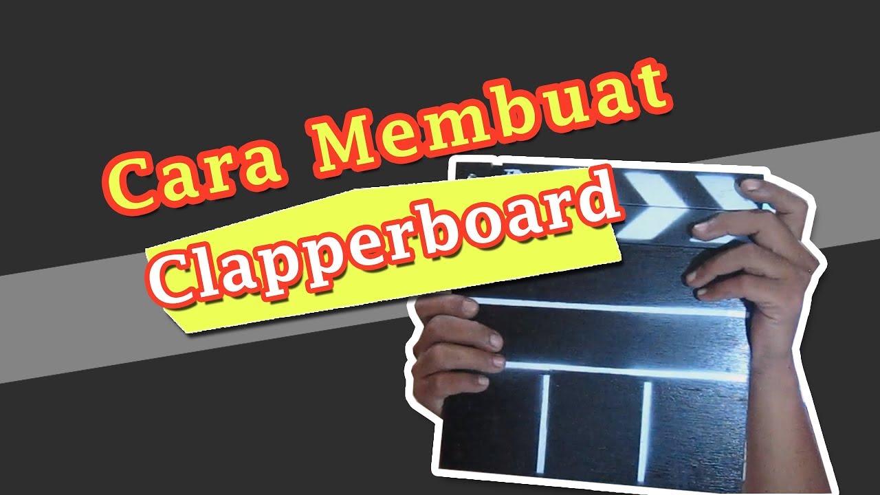 Cara Membuat Clapperboard Sendiri - KibrisPDR