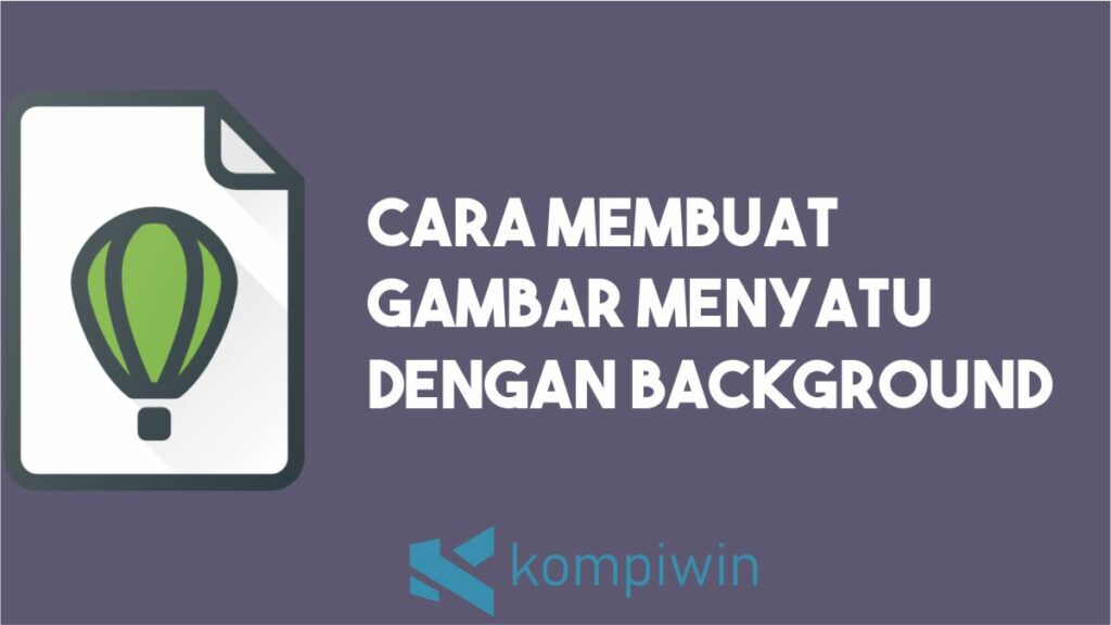 Detail Cara Membuat Gambar Menyatu Dengan Background Di Coreldraw Nomer 6
