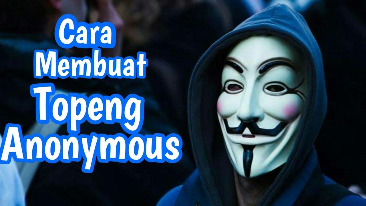 Detail Cara Membuat Topeng Anonymous Dari Plastik Nomer 24