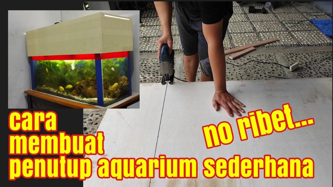 Detail Cara Membuat Tutup Aquarium Dari Triplek Nomer 10