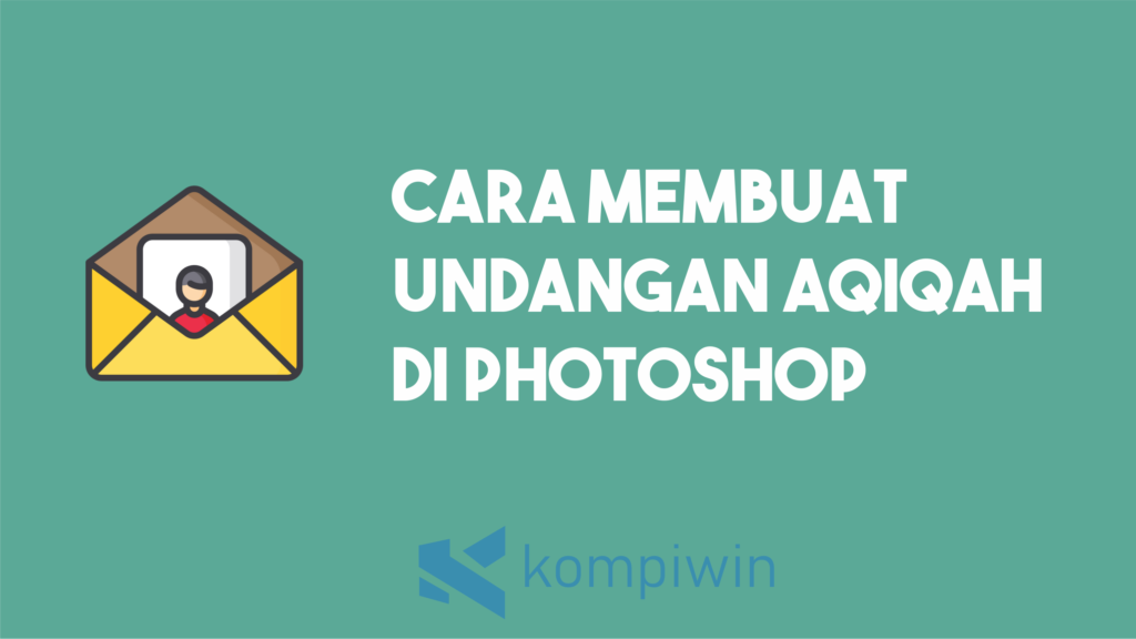 Detail Cara Membuat Undangan Aqiqah Dengan Photoshop Nomer 7