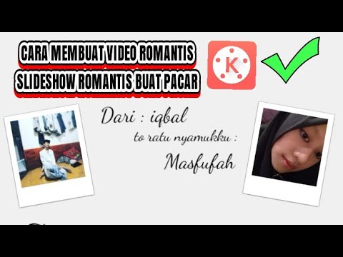 Cara Membuat Video Slide Romantis - KibrisPDR