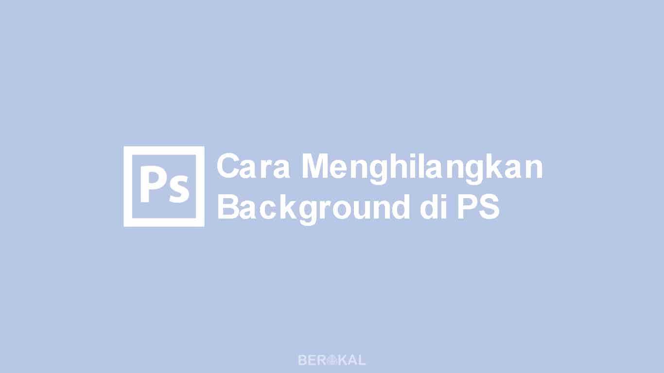 Detail Cara Menghilangkan Background Putih Di Photoshop Cs6 Nomer 38