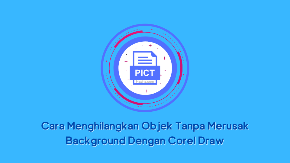 Detail Cara Menghilangkan Objek Tanpa Merusak Background Dengan Coreldraw Nomer 3