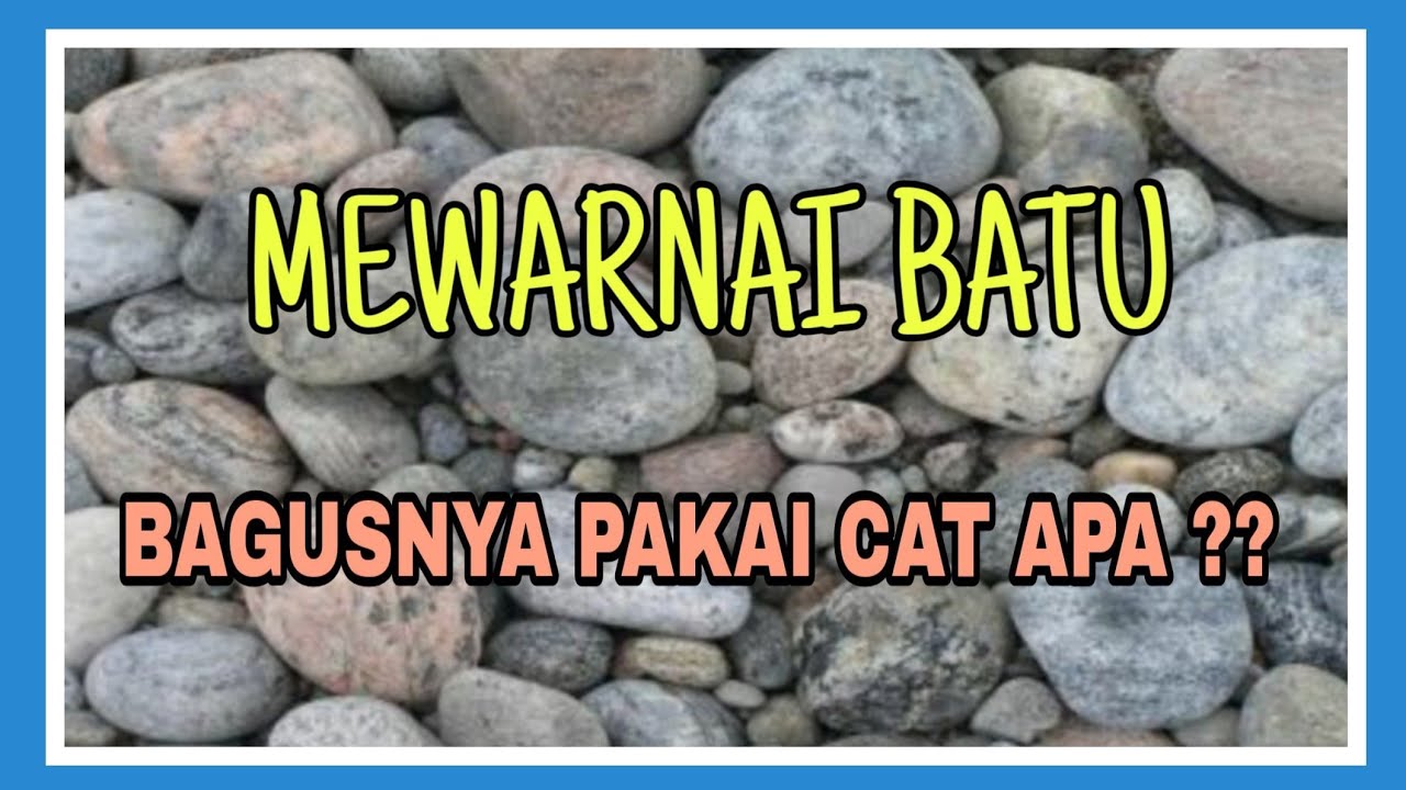 Detail Cat Untuk Batu Kerikil Nomer 2