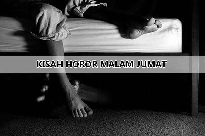 Cerita Hantu Malam Jumat - KibrisPDR