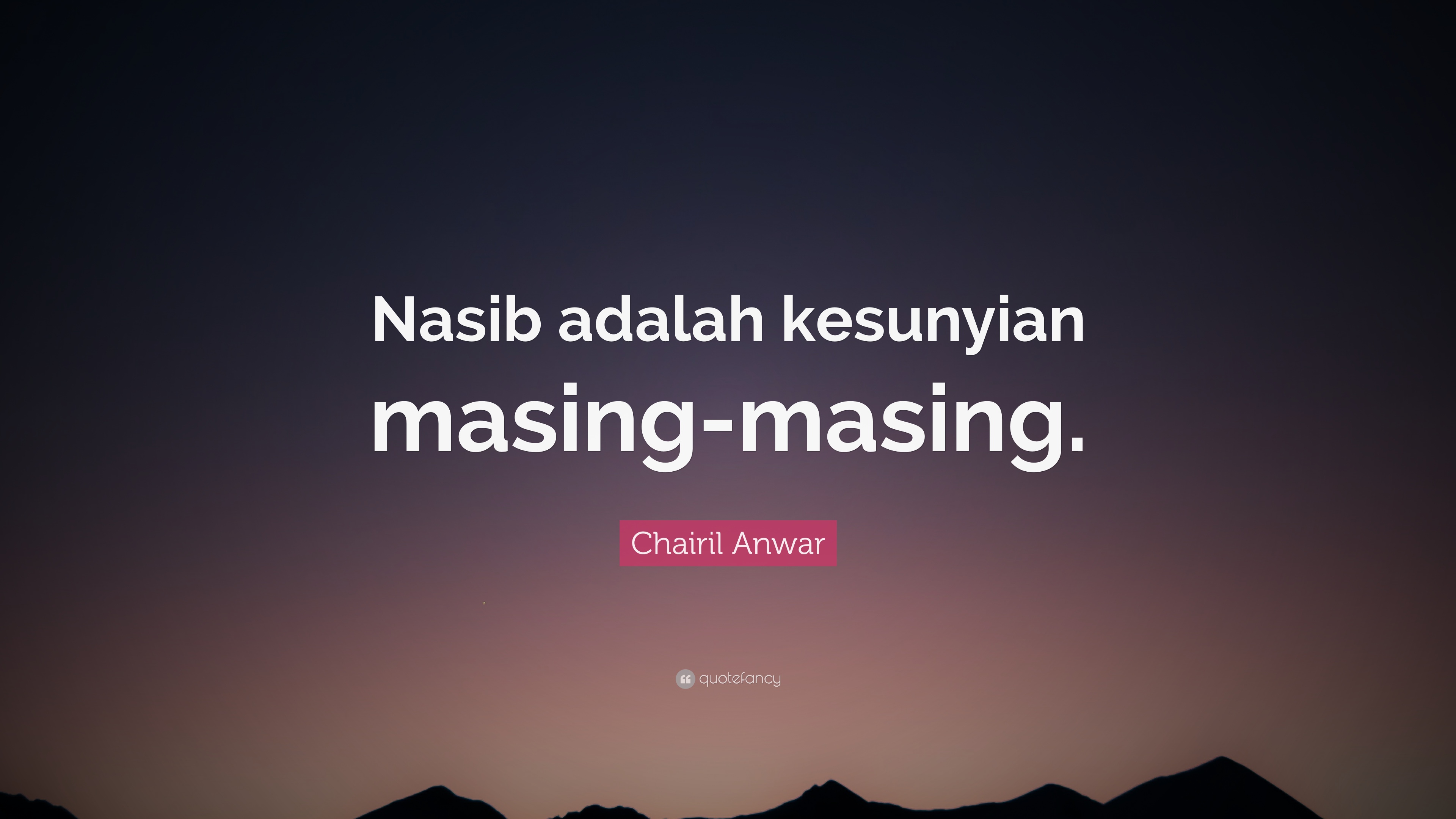 Detail Chairil Anwar Quotes Nomer 4