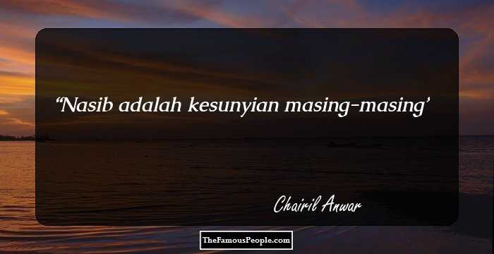 Detail Chairil Anwar Quotes Nomer 9