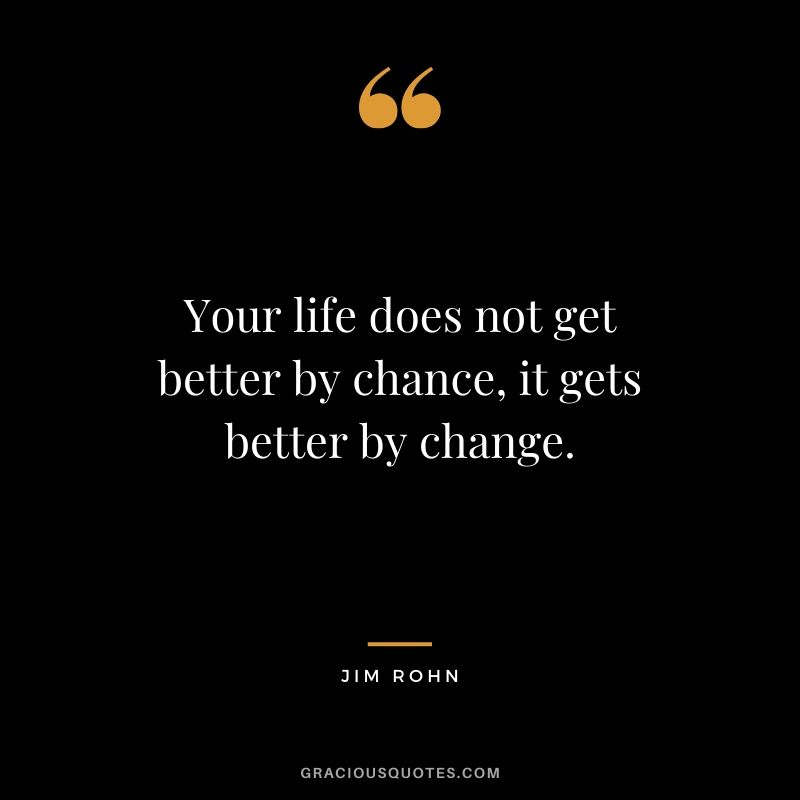 Detail Change To Be Better Quotes Nomer 7