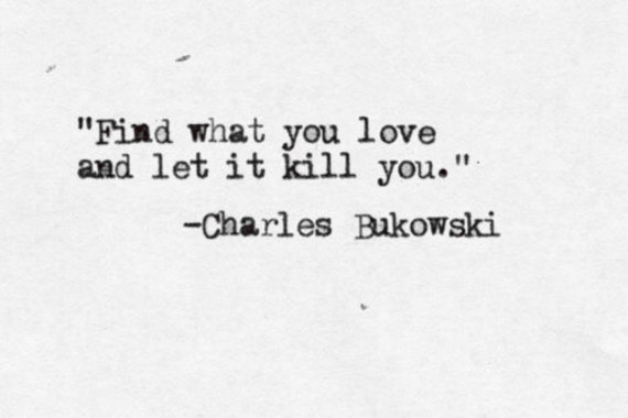 Detail Charles Bukowski Quotes Love Nomer 41