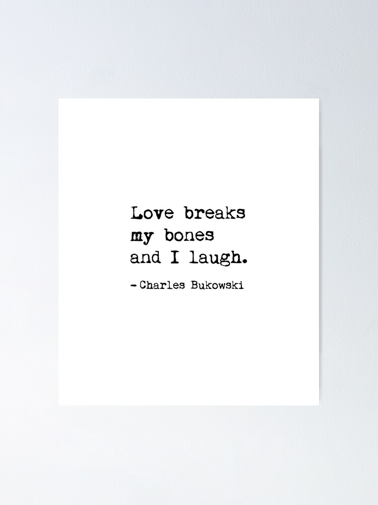 Detail Charles Bukowski Quotes Love Nomer 8