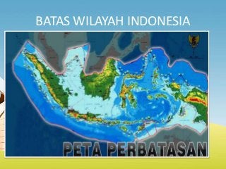 Detail Gambar Batas Wilayah Indonesia Nomer 22