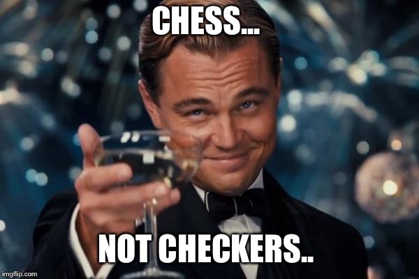 Detail Chess Not Checkers Meme Nomer 12