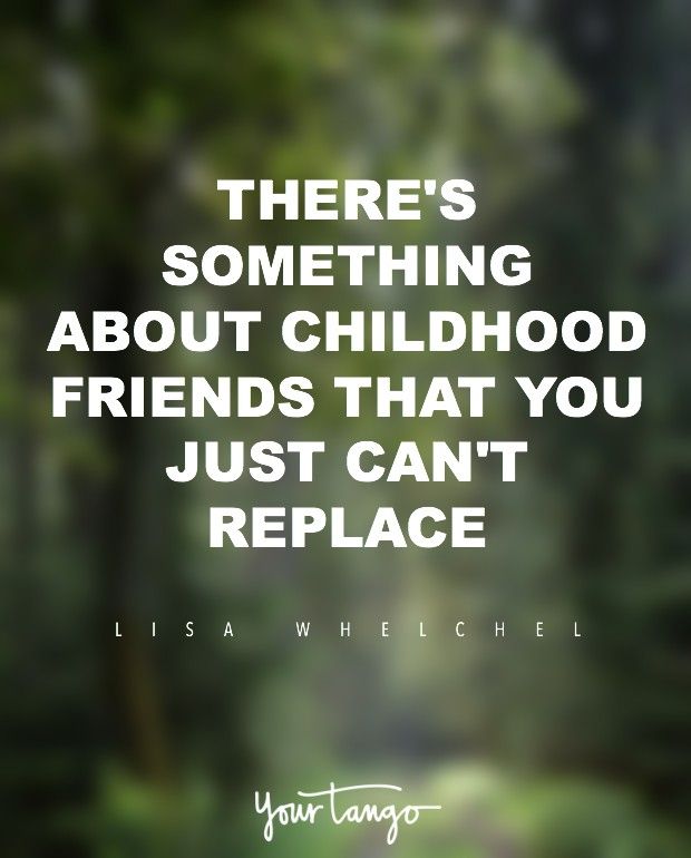 Detail Childhood Friends Quotes Nomer 3