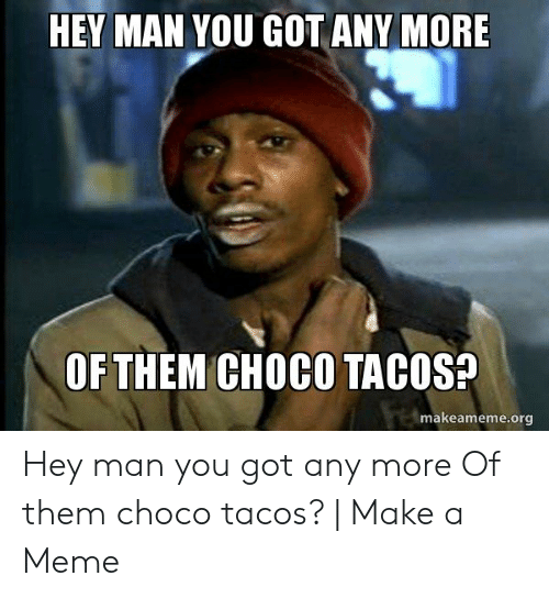 Detail Choco Taco Meme Nomer 48
