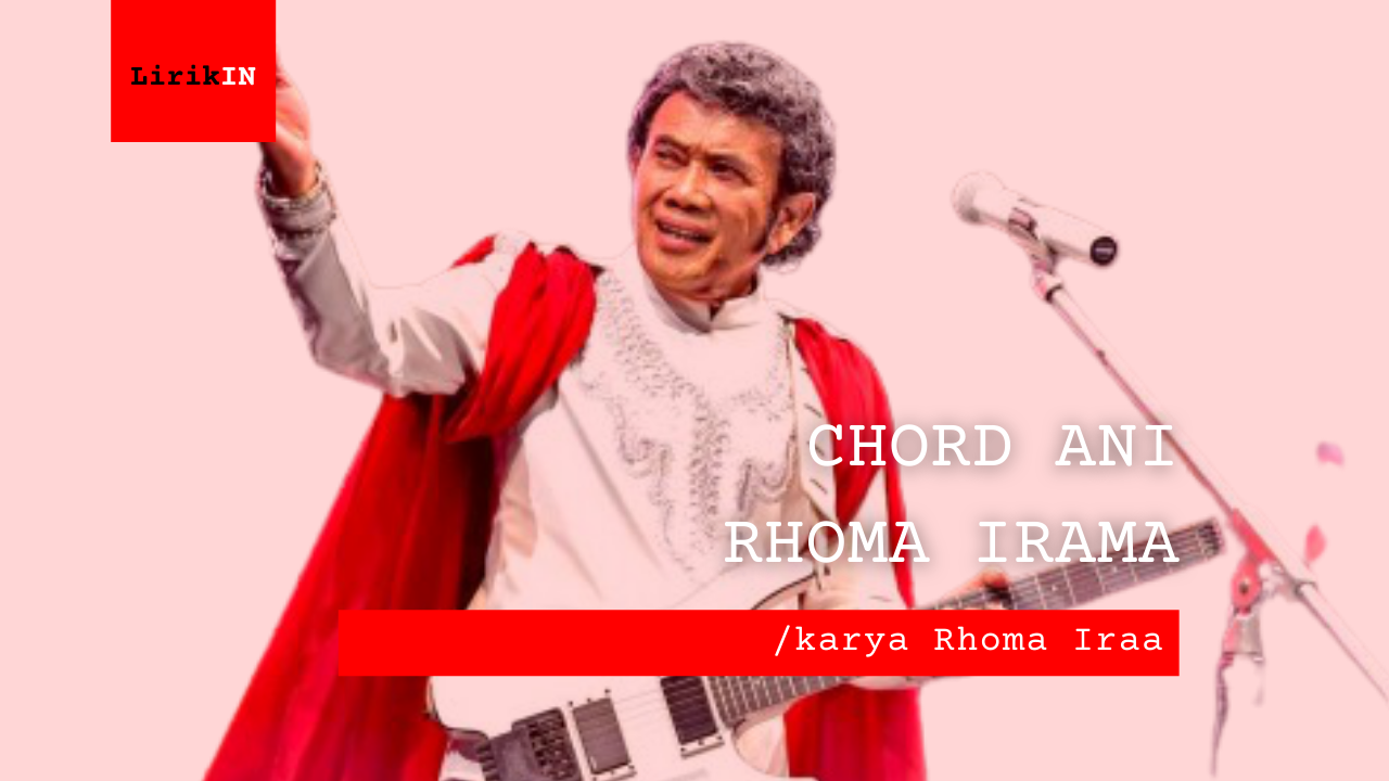 Chord Rhoma Irama Ani - KibrisPDR