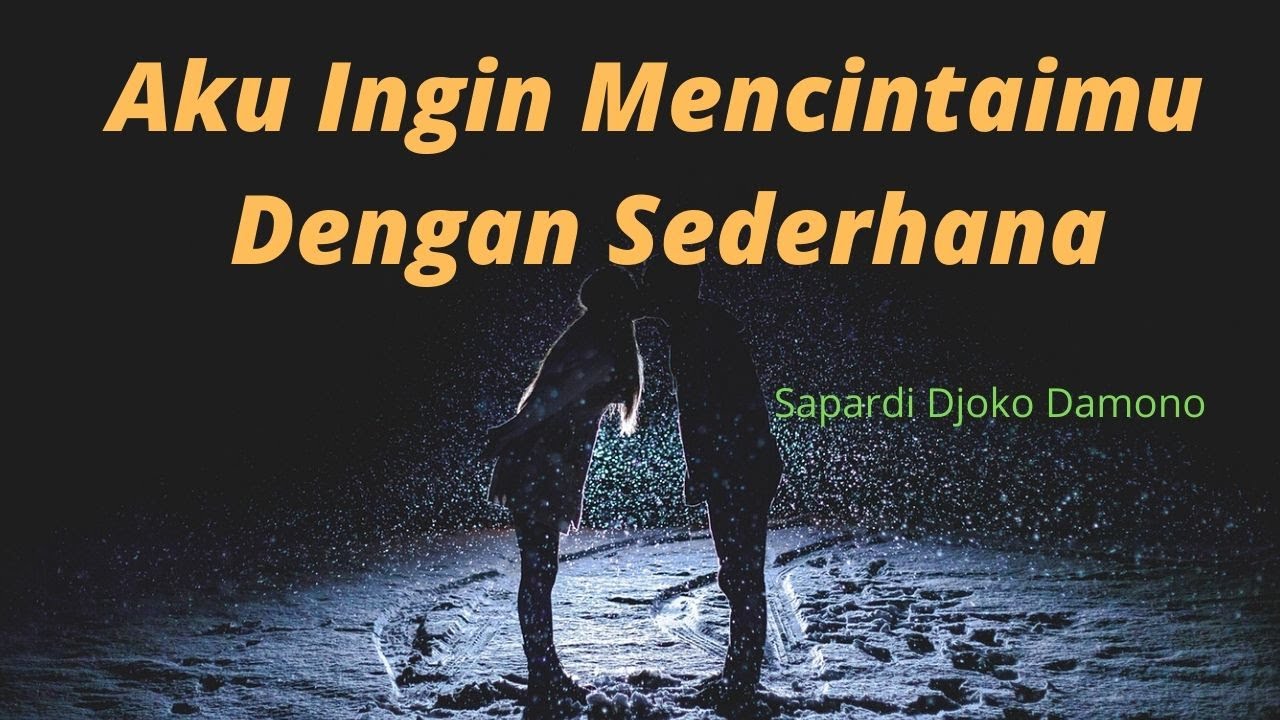 Detail Aku Ingin Mencintaimu Dengan Sederhana Puisi Nomer 11