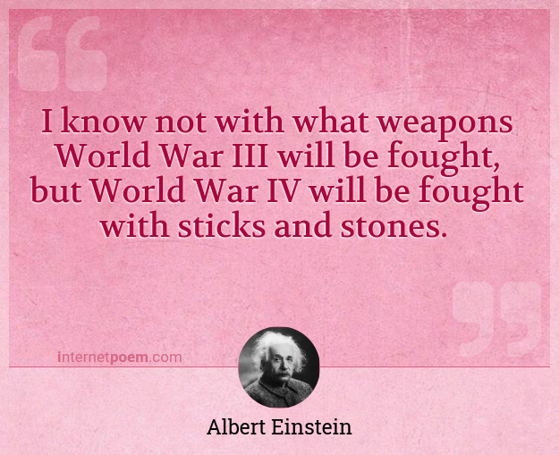 Detail Albert Einstein Quotes About War Nomer 38