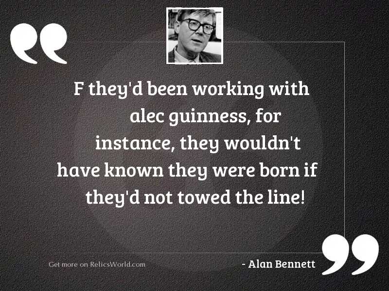 Detail Alec Guinness Quotes Nomer 39