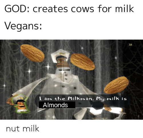 Detail Almond Milk God Meme Nomer 20