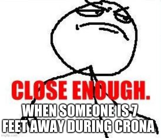 Detail Close Enough Meme Nomer 10