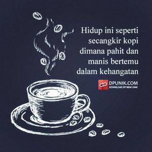 Detail Coffee Quotes Indonesia Nomer 8