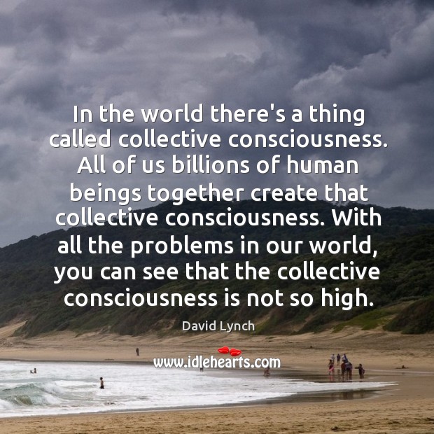 Detail Collective Consciousness Quotes Nomer 19